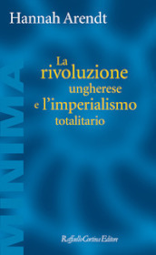 La rivoluzione ungherese e l imperialismo totalitario