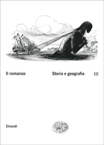 Il romanzo. Vol. 3: Storia e geografia