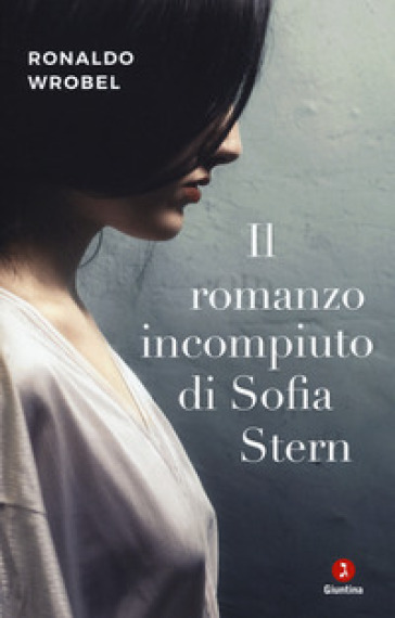 Il romanzo incompiuto di Sofia Stern - Ronaldo Wrobel