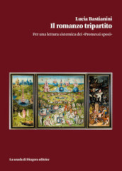 Il romanzo tripartito. Per una lettura sistemica dei «Promessi sposi»