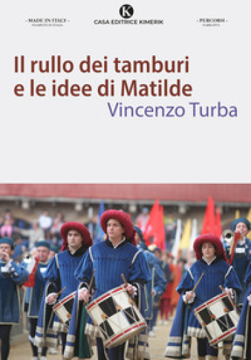 Il rullo dei tamburi e le idee di Matilde - Vincenzo Turba