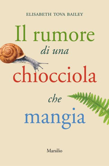 Il rumore di una chiocciola che mangia - Elisabeth Tova Bailey