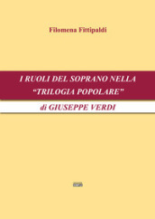 I ruoli del soprano nella «Trilogia popolare» di Giuseppe Verdi