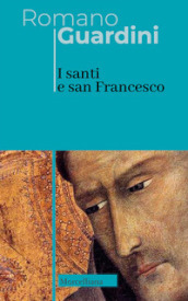 I santi e san Francesco. Ediz. italiana e tedesca