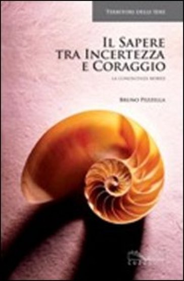 Il sapere tra incertezza e coraggio. La conoscenza mobile - Bruno Pezzella