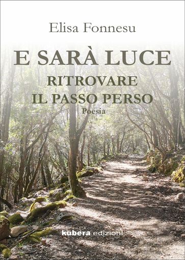 E sarà luce ritrovare il passo perso - Elisa Fonnesu