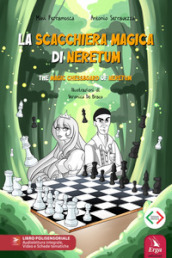 La scacchiera magica di Neretum-The magical chessboard of Neretum. Ediz. bilingue