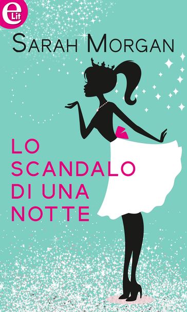 Lo scandalo di una notte (eLit) - Sarah Morgan