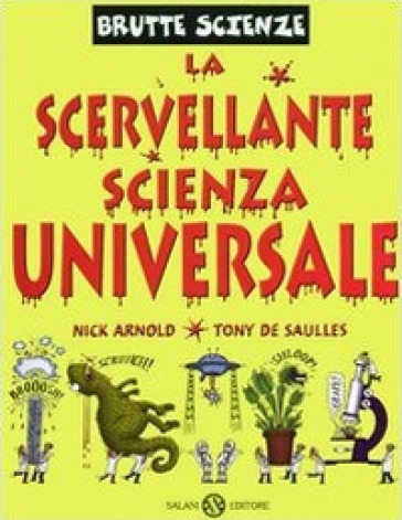 La scervellante scienza universale - Nick Arnold - Tony De Saulles