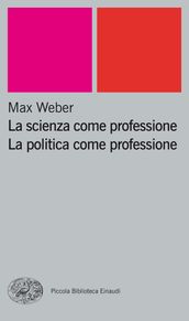 La scienza come professione. La politica come professione