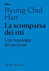 La scomparsa dei riti. Una topologia del presente