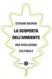 La scoperta dell ambiente. Una rivoluzione culturale