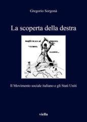 La scoperta della destra. Il Movimento Sociale Italiano e gli Stati Uniti