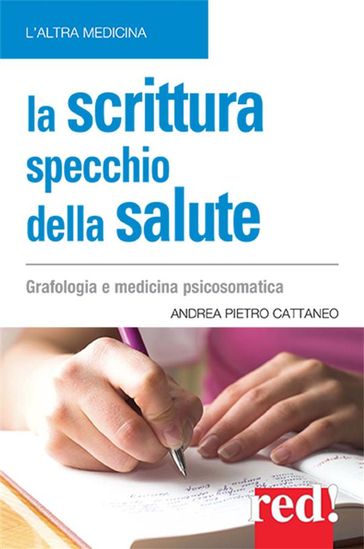 La scrittura specchio della salute - A.P.Cattaneo