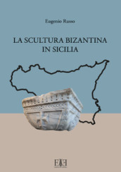 La scultura bizantina in Sicilia