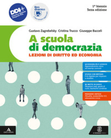 A scuola di democrazia. Lezioni di diritto ed economia. Vol. unico. Con Costituzione attiva. Per il 1° biennio degli Ist. tecnici e professionali. Con e-book. Con espansione online - Gustavo Zagrebelsky - Cristina Trucco - Giuseppe Bacceli