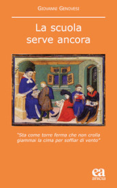 La scuola serve ancora. «Sta come torre ferma che non crolla giammai la cima per soffiar di vento»