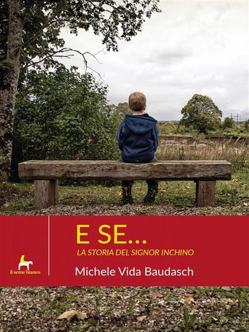 E se... la storia del signor Inchino - Michele Vida Baudasch