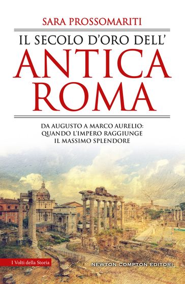 Il secolo d'oro dell'antica Roma - Sara Prossomariti