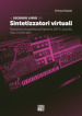 Il secondo libro dei sintetizzatori virtuali. Teoria e tecnica di Arturia Pigments, DX7V, Juno 6V, Vital, e molti altri...