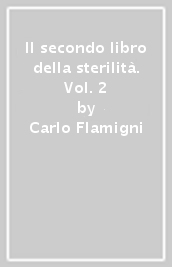 Il secondo libro della sterilità. Vol. 2