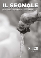 Il segnale. Percorsi di ricerca letteraria. Vol. 128