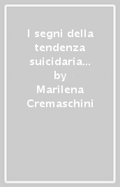 I segni della tendenza suicidaria nella scrittura