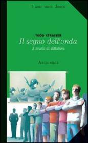 Il segno dell onda. A scuola di dittatura