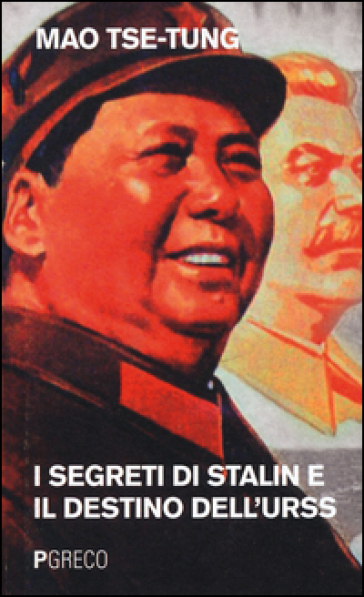 I segreti di Stalin e il destino dell'URSS - Tse-tung Mao