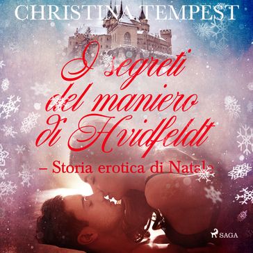 I segreti del maniero di Hvidfeldt - Storia erotica di Natale - Christina Tempest