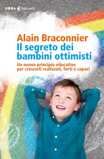 Il segreto dei bambini ottimisti - Alain Braconnier