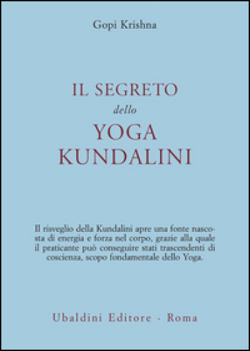 Il segreto dello yoga kundalini - Krishna Gopi