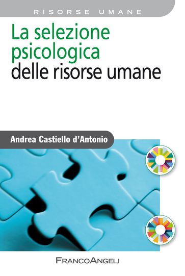 La selezione psicologica delle risorse umane - Andrea Castiello d