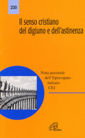 Il senso cristiano del digiuno e dell astinenza. Nota pastorale dell episcopato italiano