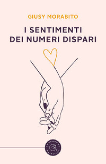 I sentimenti dei numeri dispari - Giusy Morabito