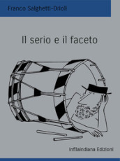 Il serio e il faceto. Ediz. illustrata