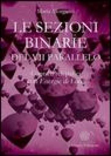 Le sezioni binarie del 7°parallelo. Contatti telepatici con energie di luce - Maria Morganti