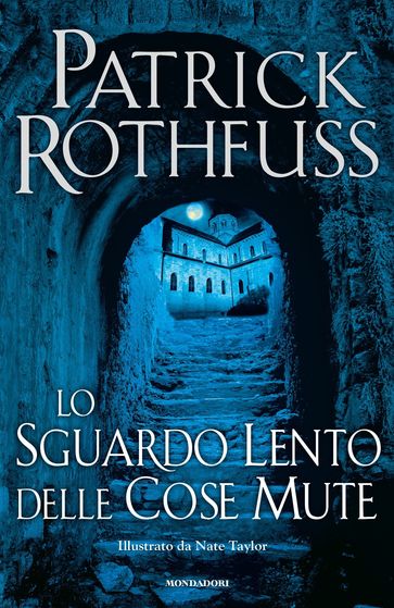 Lo sguardo lento delle cose mute - Patrick Rothfuss