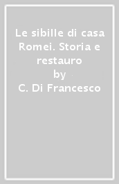 Le sibille di casa Romei. Storia e restauro