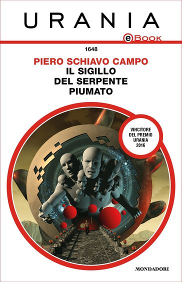 Il sigillo del serpente piumato (Urania) - Piero Schiavo Campo