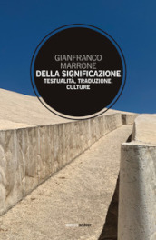 Della significazione. Testualità, traduzione, culture