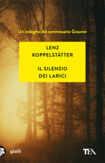 Il silenzio dei larici. Un'indagine del commissario Grauner - Lenz Koppelstatter