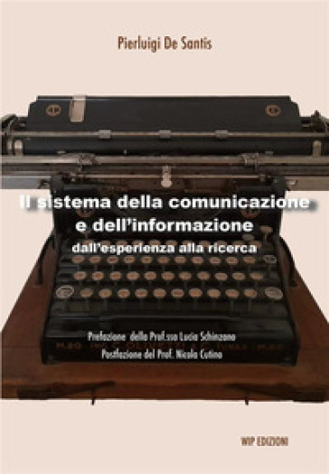 Il sistema della comunicazione e dell'informazione. Dall'esperienza alla ricerca - Pierluigi De Santis