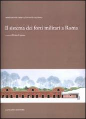 Il sistema dei forti militari a Roma. Ediz. illustrata