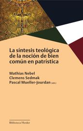 La síntesis teológica de la noción de bien común en patrística