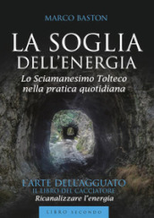 La soglia dell energia. Vol. 2: L  arte dell agguato