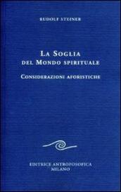 La soglia del mondo spirituale. Considerazioni aforistiche