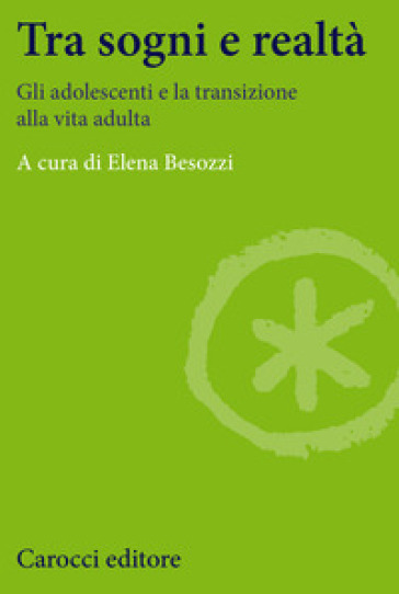 Tra sogni e realtà. Gli adolescenti e la transizione alla vita adulta