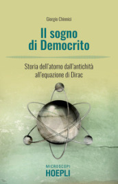 Il sogno di Democrito. L atomo dall antichità alla meccanica quantistica