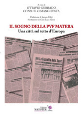 Il sogno della PVF Matera. Una città sul tetto d Europa